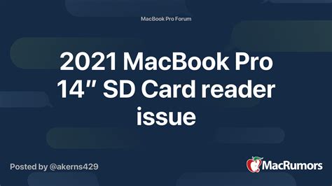 2021 Macbook Pro 14” Sd Card Reader Issue Macrumors Forums