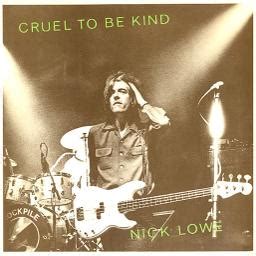 Cruel To Be Kind - Song Lyrics and Music by Nick Lowe arranged by ...