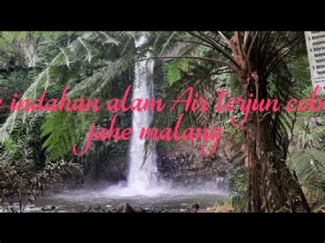 WISATA AIR TERJUN COBAN JAHE TUMPANG MALANG AIR TERJUN COBAN JAHE