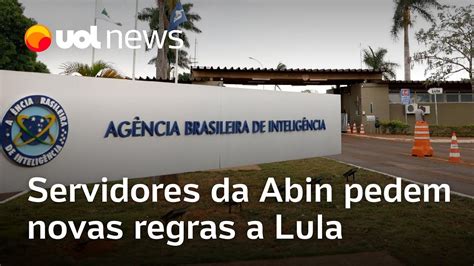 Servidores da Abin pedem novas regras a Lula Inteligência precisa ser