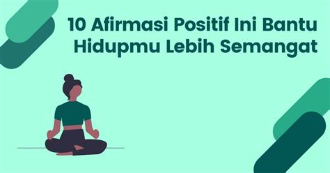 Afirmasi Positif Pengertian Manfaat Dan Contohnya