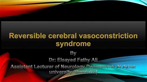 Reversible Cerebral Vasoconstriction Syndrome Ppt