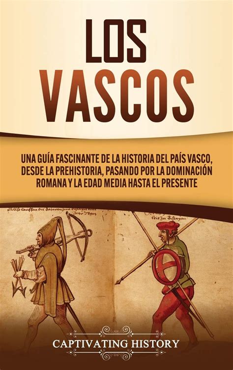 Buy Los Vascos Una Guía Fascinante De La Historia Del País Vasco