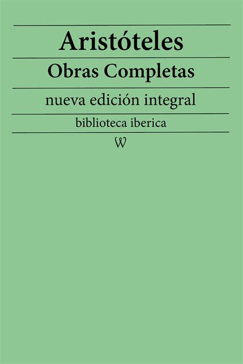 Aristóteles Obras completas nueva edición integral eBook by