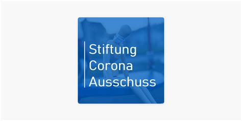 Anh Rungen Stiftung Corona Ausschuss Auf Apple Podcasts