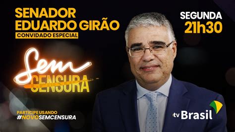 Sem Censura recebe o senador Eduardo Girão YouTube