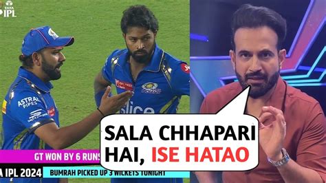 Irfan Pathan Angry Reaction On Hardik And Said This For Rohit After MI