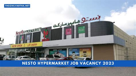 Nesto Hypermarket Job Vacancy 2023 Ajman Dubai Abu Dhabi