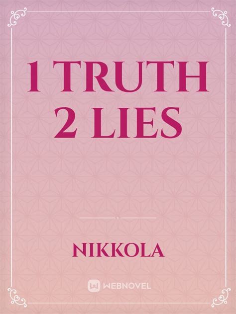 Read 1 Truth 2 Lies Nikkola Webnovel