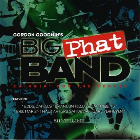 Gordon Goodwins Big Phat Band Swingin For The Fences 20012023 Hi