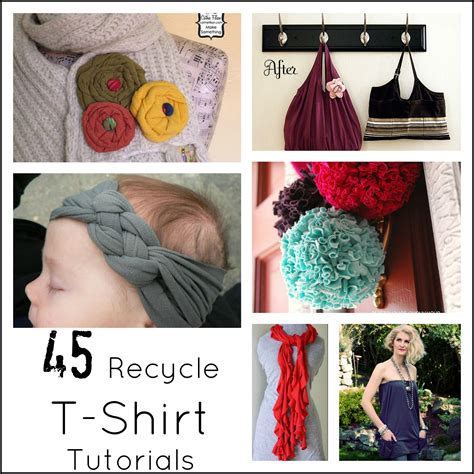 45 Recycle T Shirt Tutorials Make Create Do Recycled T Shirts T