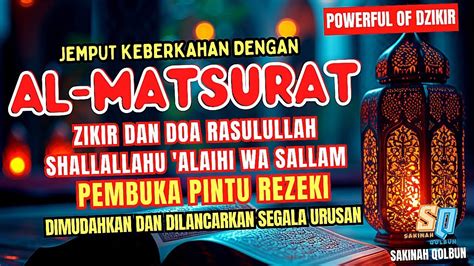 JEMPUT KEBERKAHAN SYAWAL DENGAN DZIKIR AL MATSURAT PEMBUKA PINTU REZEKI