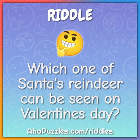 Which One Of Santas Reindeer Can Be Seen On Valentines Day Riddle