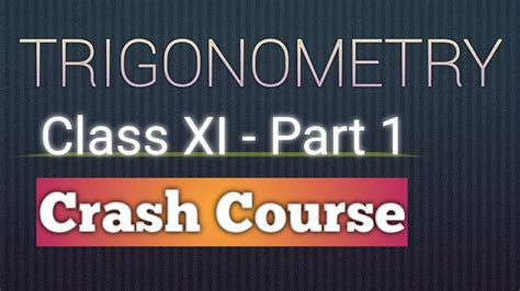 Trigonometry Class Xi Crash Course Introduction Video Youtube