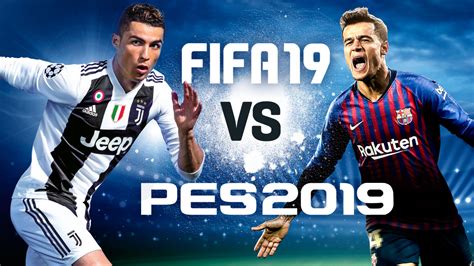 Fifa 19 Vs Pes 2019 Comparativa De Los Dos Juegos De Fútbol Del Año