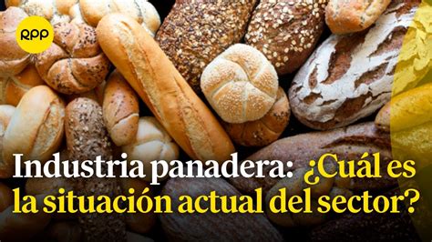 Industria panadera Cuál es la situación actual del sector YouTube