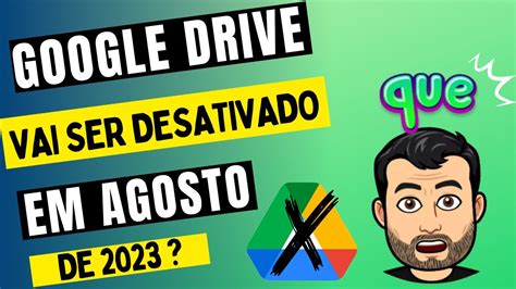 Google Drive Vai Ser Encerrado Em Agosto De Youtube