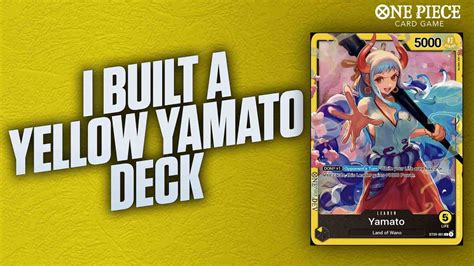 One Piece Card Game I Built A Yellow Yamato Deck Youtube