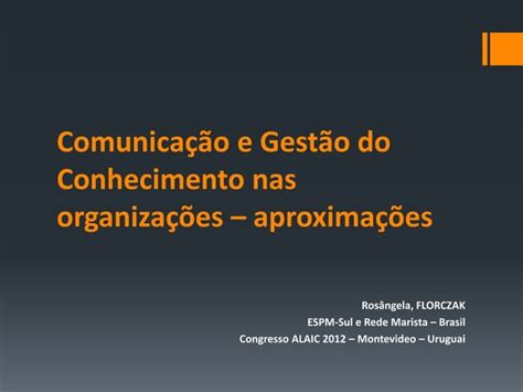 Comunica O Organizacional E Gest O Do Conhecimento Ppt