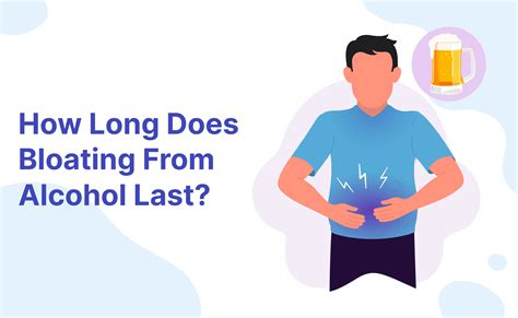 How Long Does Bloating From Alcohol Last?