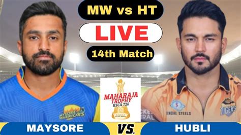 Live Mysore Warriors Vs Hubli Tigers Mw Vs Ht Live Th T Match