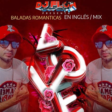 Stream Baladas En Ingles Vol2 By Djflow By Dj Flow The Skinny Boy Listen Online For Free On