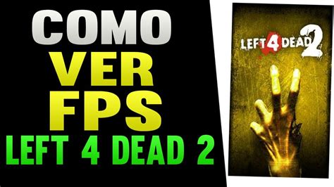 Como Ver Fps No Left 4 Dead 2 Youtube