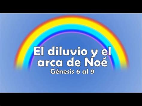 El Diluvio Y El Arca De No G Nesis Al Lecci N B Blica Youtube