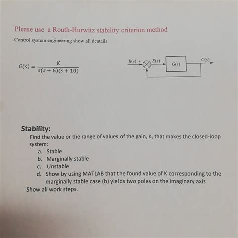 Solved Please Use A Routh Hurwitz Stability Criterion Method Chegg