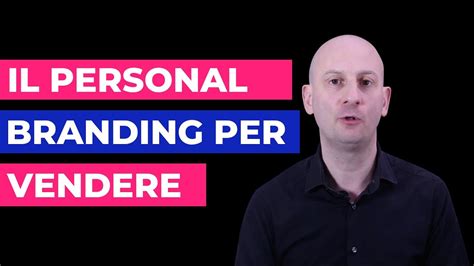 Personal Branding Dal Posizionamento Alla Vendita YouTube