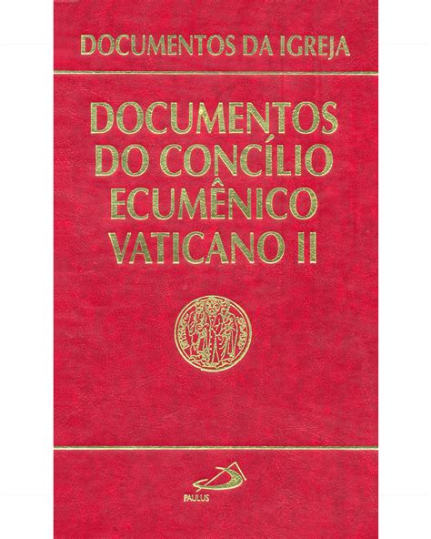 Documentos do Concílio Ecumênico Vaticano II - Paulus Editora