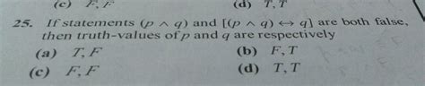 If Truth Value Of P Is T Q Is F Then Truth Values Of P Q And