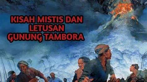 SEJARAH KELAM MELETUS NYA GUNUNG TAMBORA MENGERIKAN YouTube