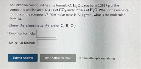 Solved An Unknown Compound Has The Formula CxHyOz You Burn Chegg