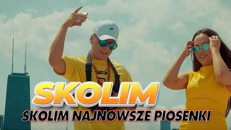 SKOLIM Najlepsze Piosenki Najpopularniejsze Polskie Piosenki YouTube