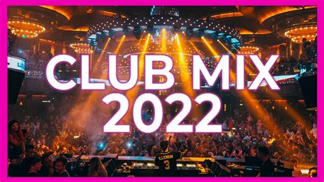 CLUB MIX 2022 Mashup Remixes Of Popular Songs 2022 Party Music Dj