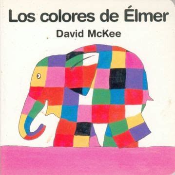 Libro Los Colores De Elmer David Mckee ISBN 9789681660659 Comprar En