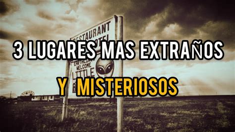 3 LUGARES MAS EXTRAÑOS Y MISTERIOSOS MISTERIOS SIN RESOLVER YouTube