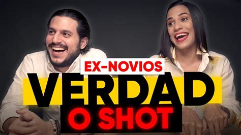 Verdad O Shot Entre Exnovios Confesiones Picantes Youtube