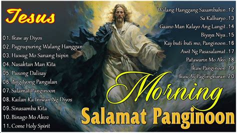 Good Morning Tagalog Christian Worship Songs With LyricsBest Praise