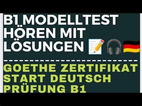 B1 Modelltest hören mit lösungen GOETHE ZERTIFIKAT prüfung start