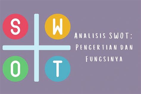 Apa Itu Analisis Swot And 3 Manfaatnya