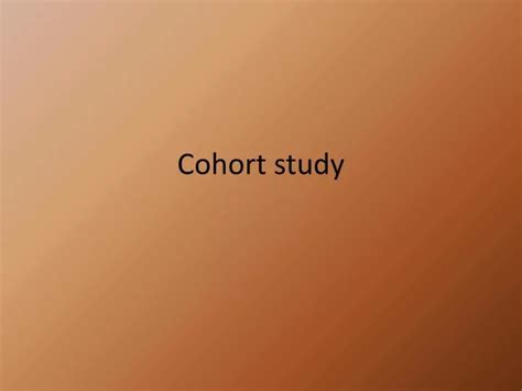 Ppt Cohort Study Powerpoint Presentation Free Download Id1323613