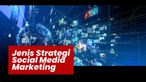 Jenis Strategi Social Media Marketing Strategi Kelebihan Kekurangan