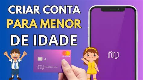 Como Criar Conta No Nubank Para Menores De Anos Abrir Conta Para