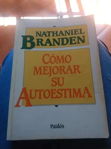 Como Mejorar Su Autoestima Nathaniel Branden MercadoLibre