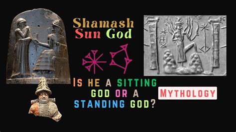 How Was The Shamash The Babylonian Sun God Depicted Is God Standing