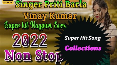 Singer Vinay Kumar Priti Barla Superhit New Nagpuri Nonstop Song