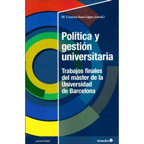 Pol tica y gesti n universitaria Trabajos finales del máster de la ub