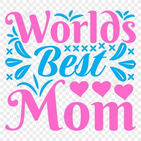 Worlds Best Mom T Shirt Pattern Shirt Pattern Creative Concept Png